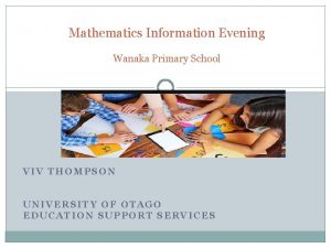 Mathematics Information Evening Wanaka Primary School June 2013