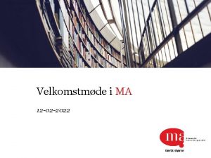 Velkomstmde i MA 12 02 2022 Dagens program