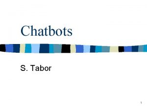 Chatbots S Tabor 1 Was sind Chatbots n