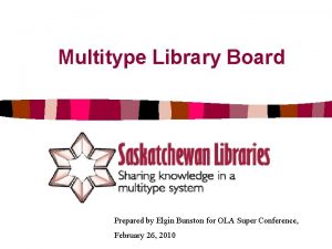 Multitype Library Board Prepared by Elgin Bunston for