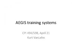 AEGIS training systems CPI 494598 April 21 Kurt