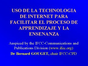 USO DE LA TECHNOLOGIA DE INTERNET PARA FACILITAR