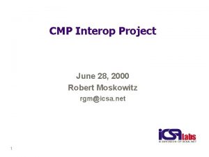 CMP Interop Project June 28 2000 Robert Moskowitz