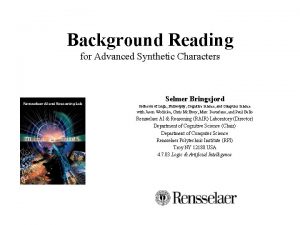 Background Reading for Advanced Synthetic Characters Selmer Bringsjord