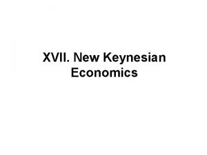 XVII New Keynesian Economics XVII 1 AD AS