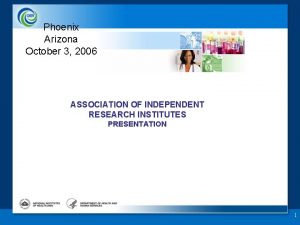 Phoenix Arizona October 3 2006 ASSOCIATION OF INDEPENDENT