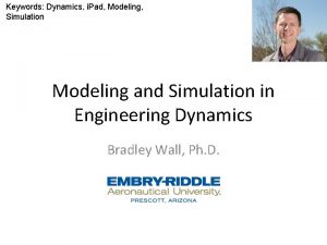 Keywords Dynamics i Pad Modeling Simulation Modeling and