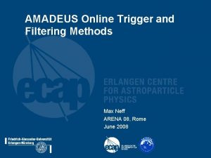 AMADEUS Online Trigger and Filtering Methods Max Neff