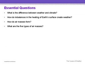 Essential Questions What is the difference between weather