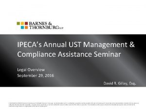 IPECAs Annual UST Management Compliance Assistance Seminar Legal