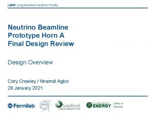 LBNF LongBaseline Neutrino Facility Neutrino Beamline Prototype Horn