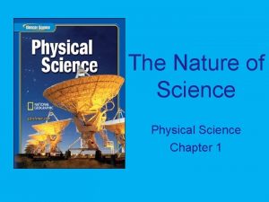 The Nature of Science Physical Science Chapter 1