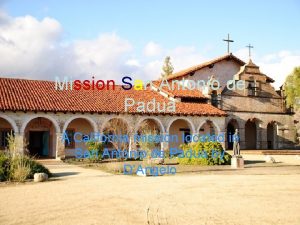 Mission San Antonio de Padua A California mission