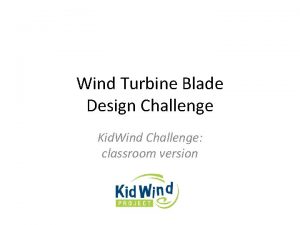 Wind Turbine Blade Design Challenge Kid Wind Challenge