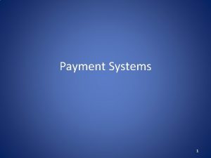 Payment Systems 1 Electronic Payment Schemes Schemes for
