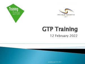 GTP Training 12 February 2022 jonathan peel SGS