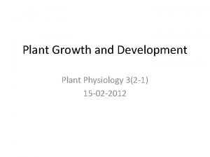 Plant Growth and Development Plant Physiology 32 1