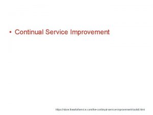 Continual Service Improvement https store theartofservice comthecontinualserviceimprovementtoolkit html