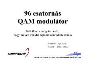 96 csatorns QAM modultor Ktetlen beszlgets arrl hogy