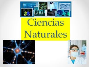 Ciencias Naturales Explica el cmo no el Por