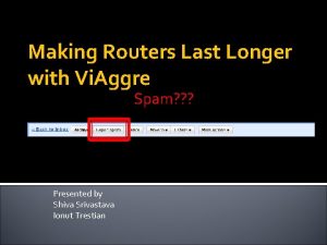 Making Routers Last Longer with Vi Aggre Spam