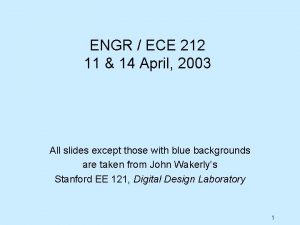 ENGR ECE 212 11 14 April 2003 All