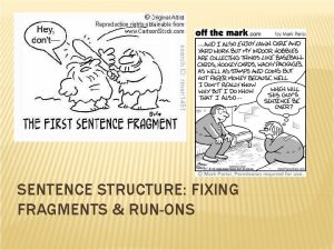 SENTENCE STRUCTURE FIXING FRAGMENTS RUNONS TUTORIAL 1 P