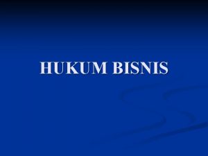 HUKUM BISNIS ISTILAH HUKUM BISNIS BUSINESS LAW n