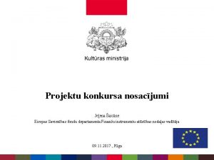 Projektu konkursa nosacjumi Jeena aicne Eiropas Savienbas fondu