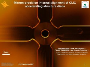 Micronprecision internal alignment of CLIC accelerating structure discs