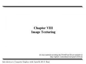 Chapter VIII Image Texturing All class materials including