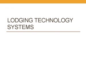 LODGING TECHNOLOGY SYSTEMS Property Management System PMS is