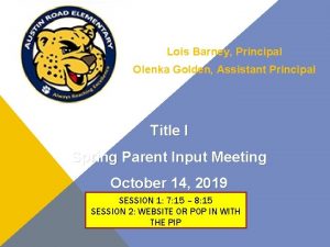 Lois Barney Principal Olenka Golden Assistant Principal Title