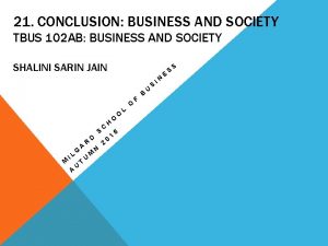 21 CONCLUSION BUSINESS AND SOCIETY TBUS 102 AB