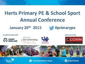 Herts Primary PE School Sport Annual Conference January