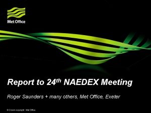 Report to 24 th NAEDEX Meeting Roger Saunders