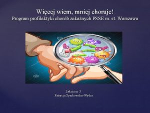 Wicej wiem mniej choruje Program profilaktyki chorb zakanych