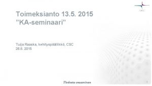 Toimeksianto 13 5 2015 KAseminaari Tuija Raaska kehityspllikk