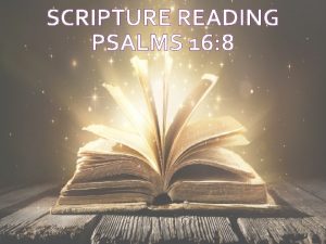 SCRIPTURE READING PSALMS 16 8 PSALMS 16 8