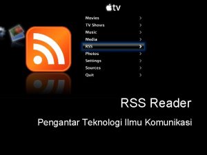 RSS Reader Pengantar Teknologi Ilmu Komunikasi Pengantar Teknologi