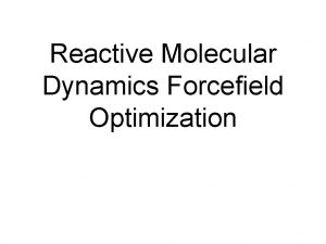 Reactive Molecular Dynamics Forcefield Optimization Reax Forcefield Optimization