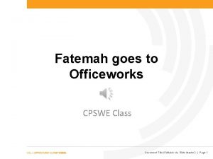 Fatemah goes to Officeworks CPSWE Class Document Title