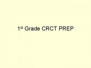1 st Grade CRCT PREP Which is a