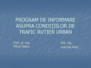 PROGRAM DE INFORMARE ASUPRA CONDIIILOR DE TRAFIC RUTIER