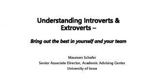 Understanding Introverts Extroverts Bring out the best in