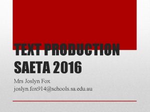 TEXT PRODUCTION SAETA 2016 Mrs Joslyn Fox joslyn