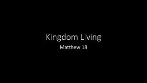Kingdom Living Matthew 18 Matthew 18 At that