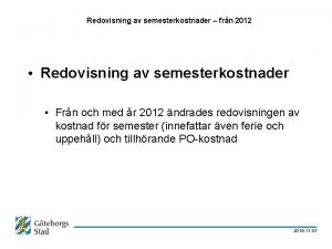 Redovisning av semesterkostnader frn 2012 Redovisning av semesterkostnader