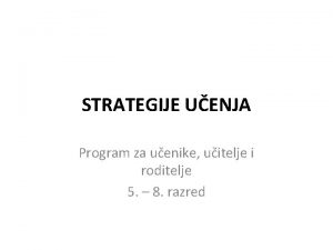 STRATEGIJE UENJA Program za uenike uitelje i roditelje