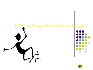 E R P ou Progiciels de Gestion Intgrs